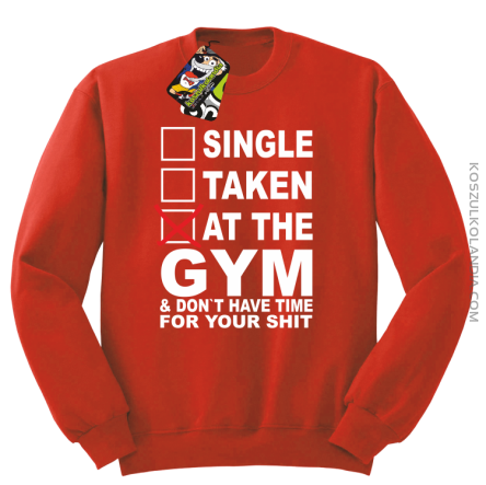 SINGLE TAKEN AT THE GYM  & dont have time for your shit - Bluza STANDARD red