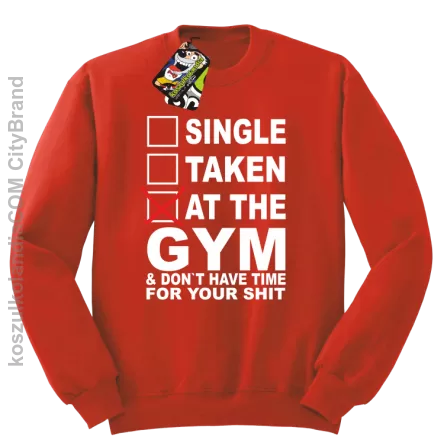 SINGLE TAKEN AT THE GYM  & dont have time for your shit - Bluza STANDARD red