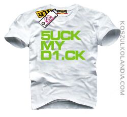 koszulka fuck my dick