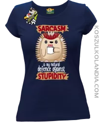 Sarcasm is my natural defence against stupidity - koszulka damska granatowa