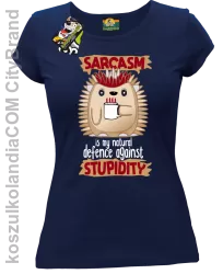 Sarcasm is my natural defence against stupidity - koszulka damska granatowa