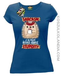 Sarcasm is my natural defence against stupidity - koszulka damska niebieska