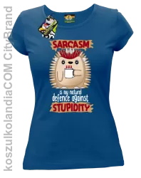 Sarcasm is my natural defence against stupidity - koszulka damska niebieska