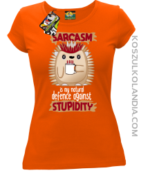 Sarcasm is my natural defence against stupidity - koszulka damska pomarańczowa