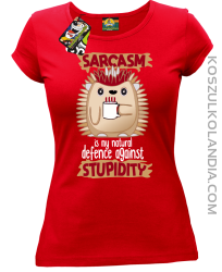Sarcasm is my natural defence against stupidity - koszulka damska czerwona