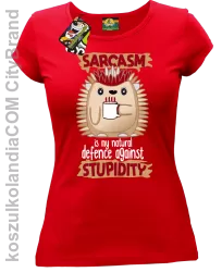 Sarcasm is my natural defence against stupidity - koszulka damska czerwona