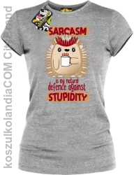 Sarcasm is my natural defence against stupidity - koszulka damska melanż 
