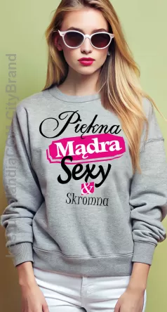 Piękna Mądra Skromna & Sexy - bluza bez kaptura