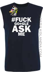 FUCK GOOGLE ASK ME -  Bezrękawnik męski granat