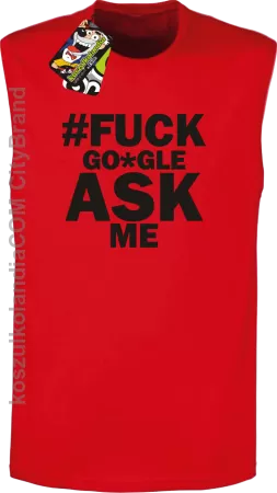 FUCK GOOGLE ASK ME -  Bezrękawnik męski 