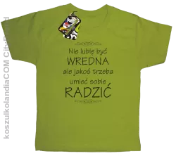 Nie lubię być wredna ale jakoś trzeba umieć sobie radzić - Koszulka dziecięca kiwi