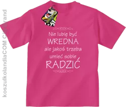 Nie lubię być wredna ale jakoś trzeba umieć sobie radzić - Koszulka dziecięca fuchsia 