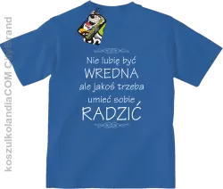 Nie lubię być wredna ale jakoś trzeba umieć sobie radzić - Koszulka dziecięca niebieska 