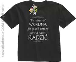 Nie lubię być wredna ale jakoś trzeba umieć sobie radzić - Koszulka dziecięca czarna 