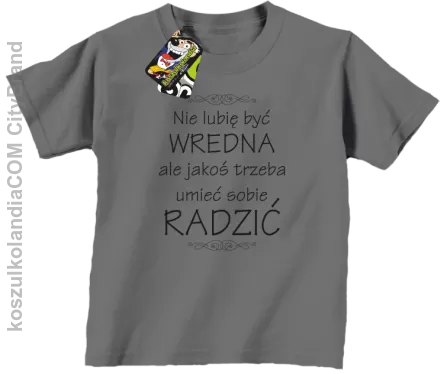 Nie lubię być wredna ale jakoś trzeba umieć sobie radzić - Koszulka dziecięca szara 