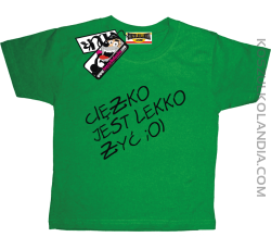 Ciężko jest lekko żyć - zabawna koszulka dla dziecka -zielony