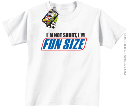 I`m not short i`m funsize - Koszulka dziecięca biała