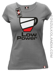 LOW POWER - koszulka damska  szara 