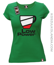 LOW POWER - koszulka damska zielona 