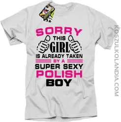 Sorry this girl is already taken by a super sexy polish Boy -  Koszulka męska biała 
