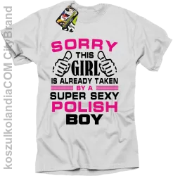 Sorry this girl is already taken by a super sexy polish Boy -  Koszulka męska biała 