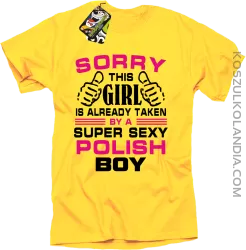 Sorry this girl is already taken by a super sexy polish Boy -  Koszulka męska żółta 