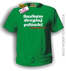 Szukam drugiej połówki,może być 0,7- koszulka męska zielona