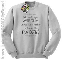 Nie lubię być wredna ale jakoś trzeba umieć sobie radzić - Bluza męska standard bez kaptura melanż 