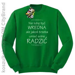 Nie lubię być wredna ale jakoś trzeba umieć sobie radzić - Bluza męska standard bez kaptura zielona 