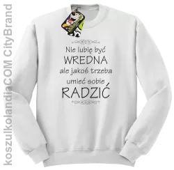 Nie lubię być wredna ale jakoś trzeba umieć sobie radzić - Bluza męska standard bez kaptura biała 