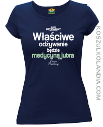 Właściwe odżywianie będzie medycyną jutra - koszulka damska granatowa