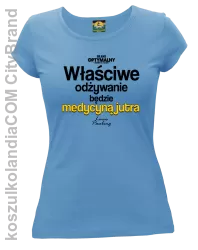 Właściwe odżywianie będzie medycyną jutra - koszulka damska błękitna