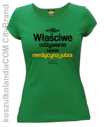 Właściwe odżywianie będzie medycyną jutra - koszulka damska zielona