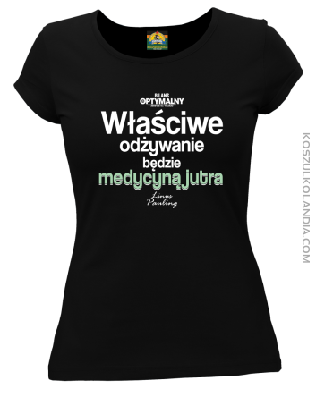 Właściwe odżywianie będzie medycyną jutra - koszulka damska czarna