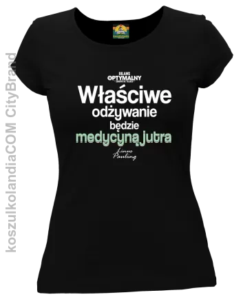 Właściwe odżywianie będzie medycyną jutra - koszulka damska czarna