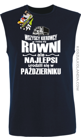 Wszyscy kierowcy rodzą się równi ale najlepsi urodzili się w - Bezrękawnik męski 