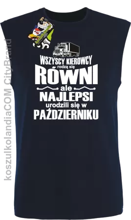 Wszyscy kierowcy rodzą się równi ale najlepsi urodzili się w - Bezrękawnik męski 