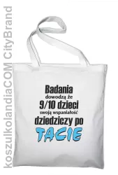 Badania dowodzą, że 9/10 dzieci swoją wspaniałość dziedziczy po tacie-Torba EKO biała 