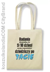 Badania dowodzą, że 9/10 dzieci swoją wspaniałość dziedziczy po tacie-Torba EKO beżowa 