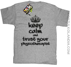Keep Calm and trust your Physiotherapist - Koszulka Dziecięca - Melanż