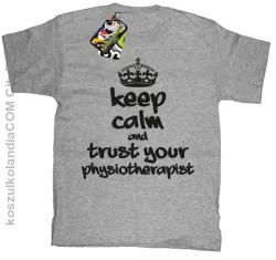 Keep Calm and trust your Physiotherapist - Koszulka Dziecięca - Melanż