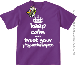 Keep Calm and trust your Physiotherapist - Koszulka Dziecięca - Fioletowy
