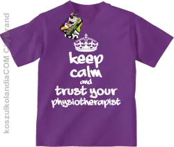 Keep Calm and trust your Physiotherapist - Koszulka Dziecięca - Fioletowy