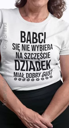 Babci się nie wybiera na szczęście dziadek miał dobry gust - koszulka damska