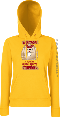 Sarcasm is my natural defence against stupidity - bluza damska z kapturem 