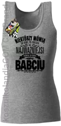 Niektórzy mówią do mnie po imieniu ale najważniejsi mówią do mnie BABCIU - Top damski melanż 