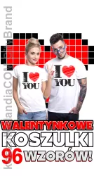 Koszulki na Walentynki 96 wzorów - damskie męskie ! Exclusive PROMOCJA -40% dla zakochanych for lovers