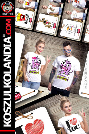 Koszulki na Walentynki 96 wzorów - damskie męskie ! Exclusive PROMOCJA -40% dla zakochanych for lovers