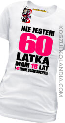 Nie jestem sześćdziesięciolatką 60-latką mam 18 lat i 42 letnie doświadczenie - koszulka damska