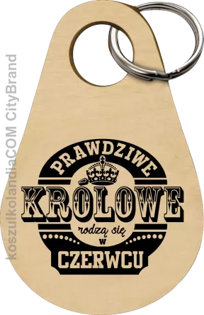 Prawdziwe Królowe rodzą się w Czerwcu - Breloczek 